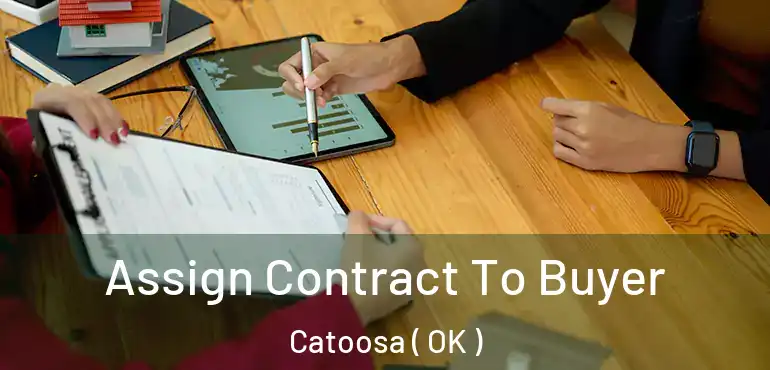  Assign Contract To Buyer Catoosa ( OK )