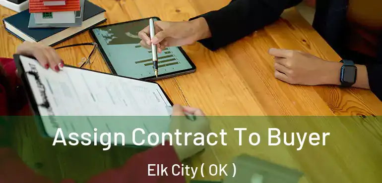  Assign Contract To Buyer Elk City ( OK )
