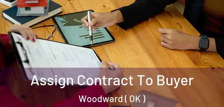  Assign Contract To Buyer Woodward ( OK )
