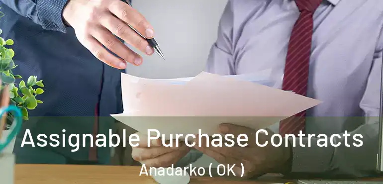  Assignable Purchase Contracts Anadarko ( OK )