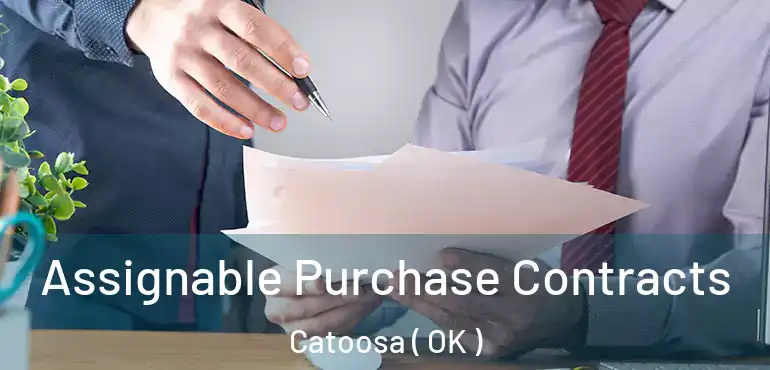  Assignable Purchase Contracts Catoosa ( OK )
