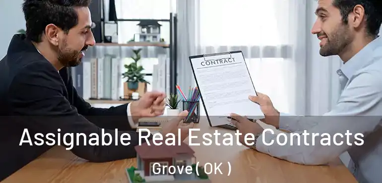  Assignable Real Estate Contracts Grove ( OK )