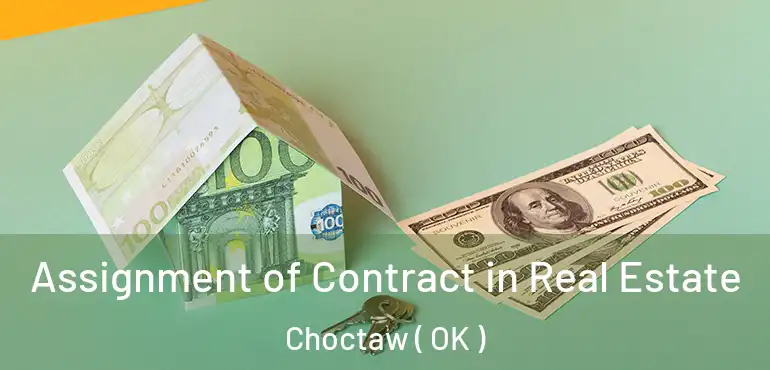  Assignment of Contract in Real Estate Choctaw ( OK )
