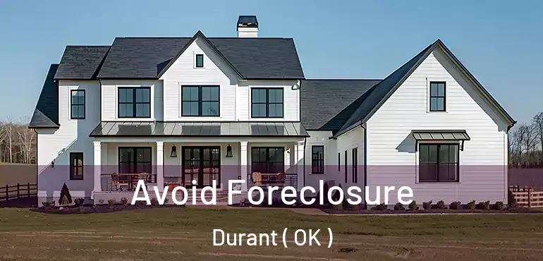  Avoid Foreclosure Durant ( OK )