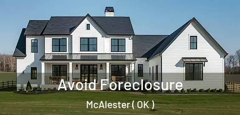  Avoid Foreclosure McAlester ( OK )
