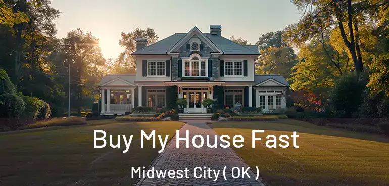  Buy My House Fast Midwest City ( OK )