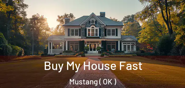  Buy My House Fast Mustang ( OK )