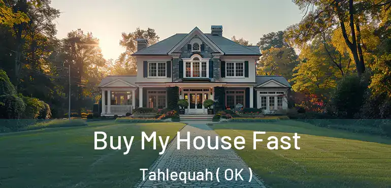  Buy My House Fast Tahlequah ( OK )