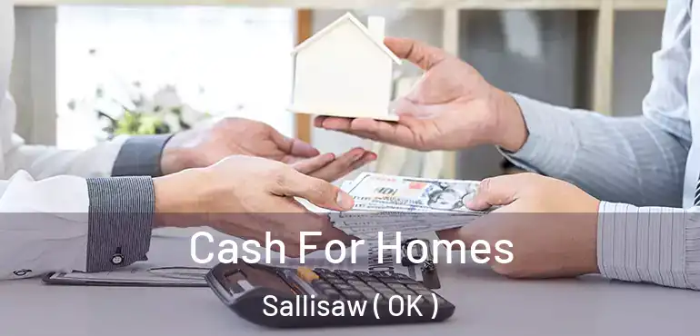  Cash For Homes Sallisaw ( OK )