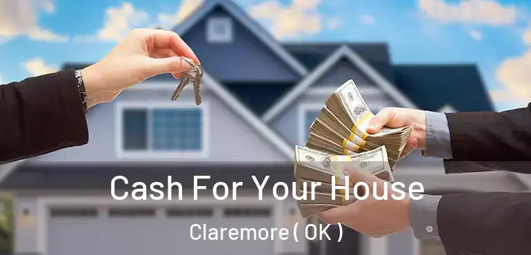  Cash For Your House Claremore ( OK )