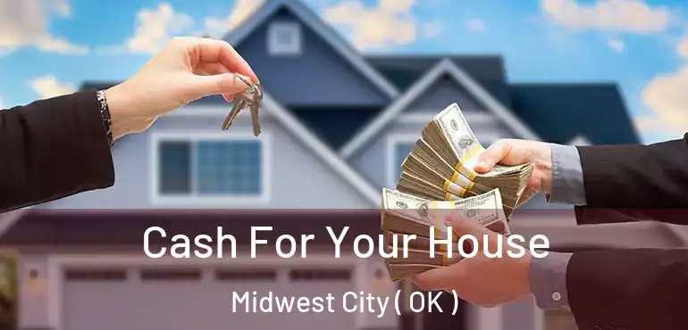  Cash For Your House Midwest City ( OK )