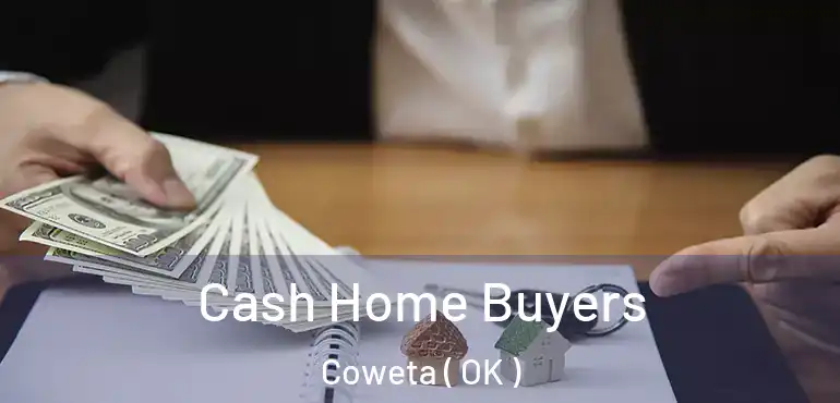  Cash Home Buyers Coweta ( OK )