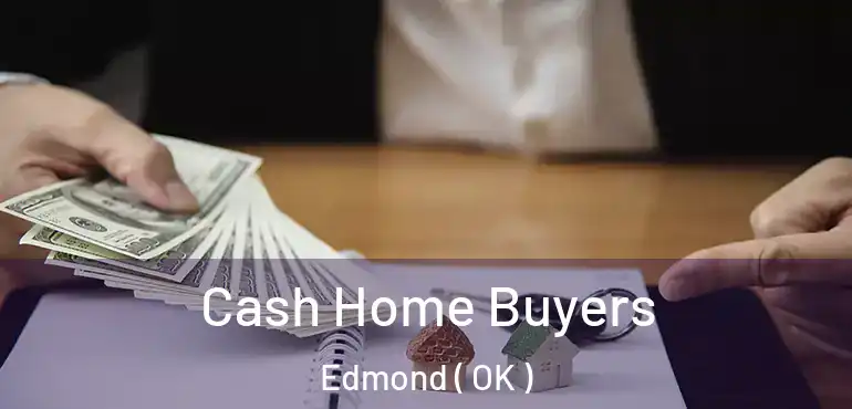  Cash Home Buyers Edmond ( OK )
