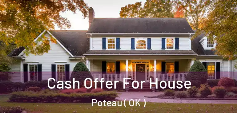  Cash Offer For House Poteau ( OK )