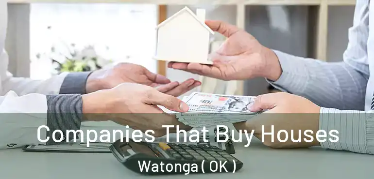  Companies That Buy Houses Watonga ( OK )