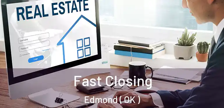  Fast Closing Edmond ( OK )