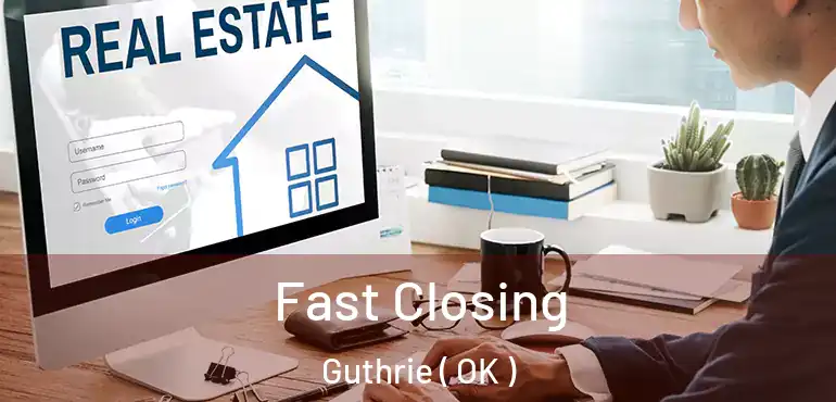  Fast Closing Guthrie ( OK )