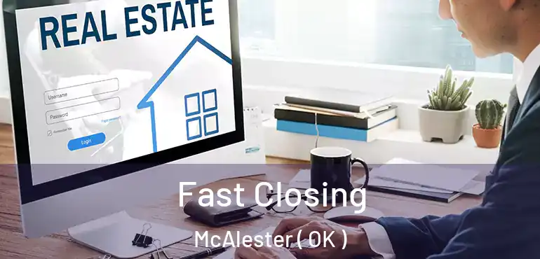  Fast Closing McAlester ( OK )