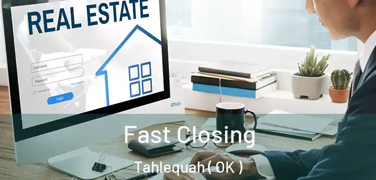  Fast Closing Tahlequah ( OK )