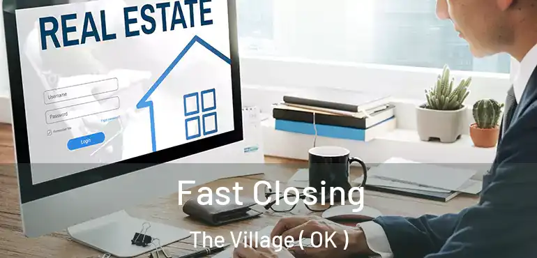  Fast Closing The Village ( OK )