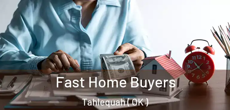  Fast Home Buyers Tahlequah ( OK )
