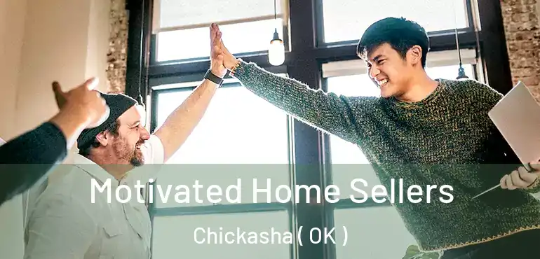  Motivated Home Sellers Chickasha ( OK )