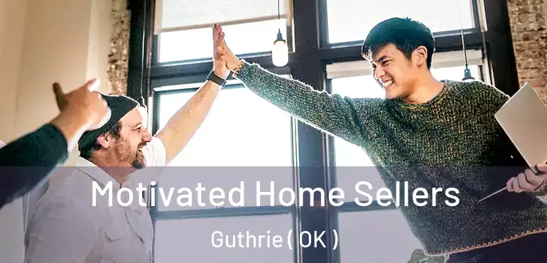  Motivated Home Sellers Guthrie ( OK )