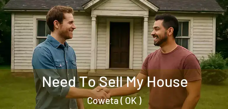  Need To Sell My House Coweta ( OK )