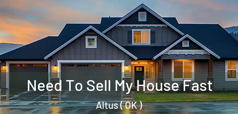  Need To Sell My House Fast Altus ( OK )