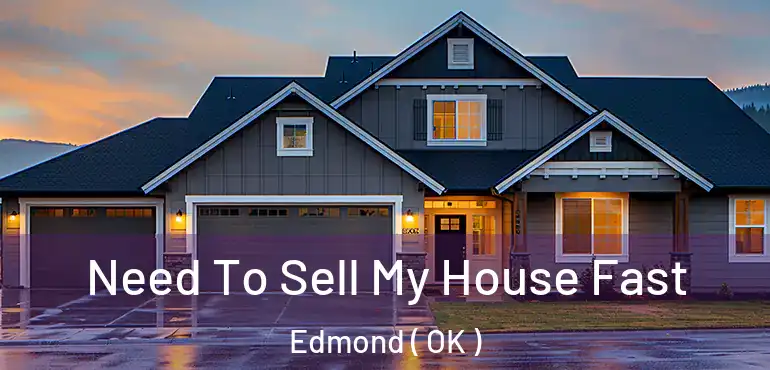  Need To Sell My House Fast Edmond ( OK )