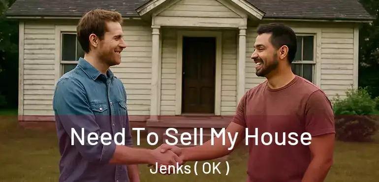  Need To Sell My House Jenks ( OK )
