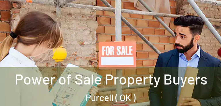  Power of Sale Property Buyers Purcell ( OK )