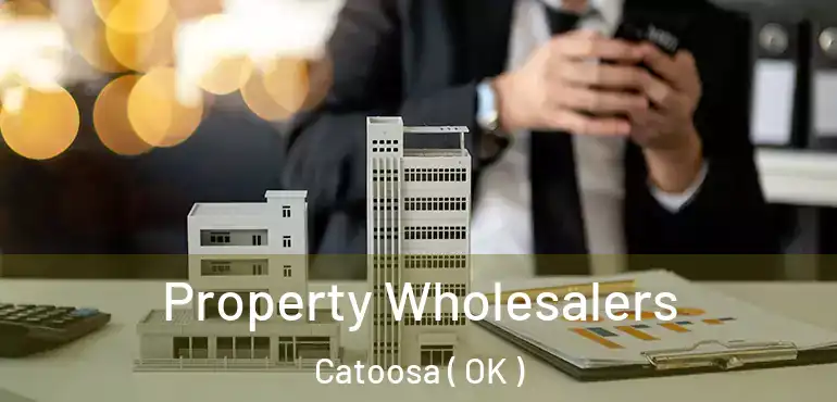  Property Wholesalers Catoosa ( OK )