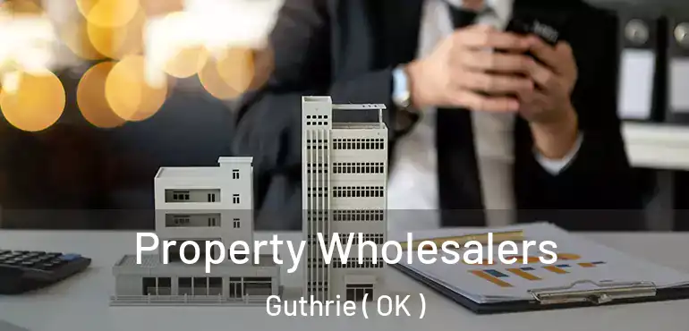  Property Wholesalers Guthrie ( OK )
