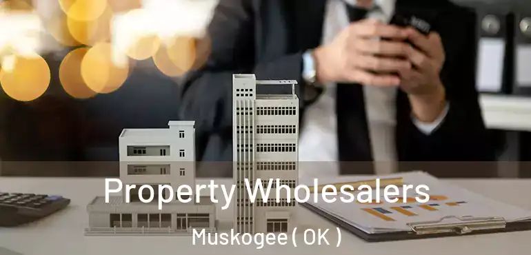  Property Wholesalers Muskogee ( OK )