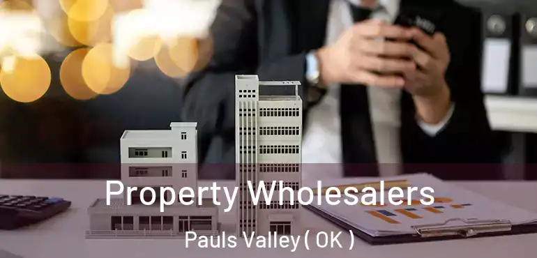  Property Wholesalers Pauls Valley ( OK )