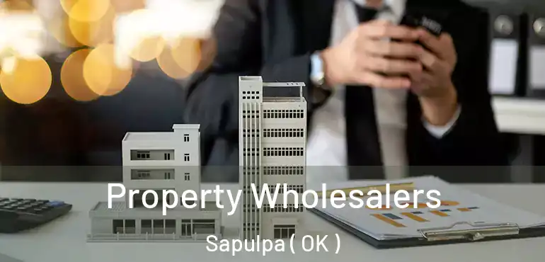  Property Wholesalers Sapulpa ( OK )