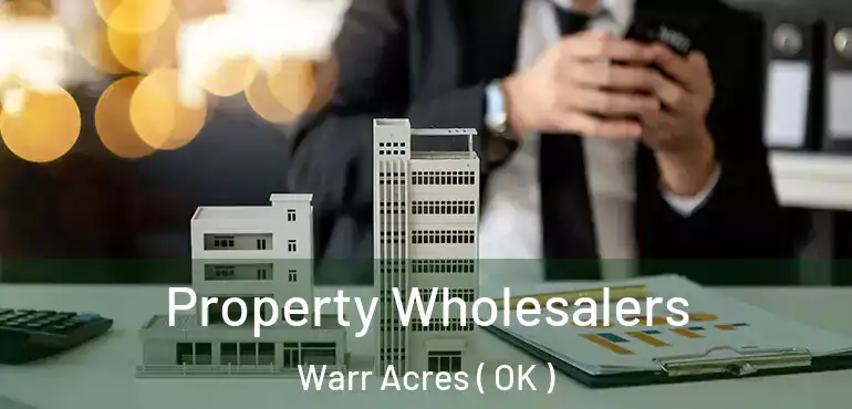  Property Wholesalers Warr Acres ( OK )