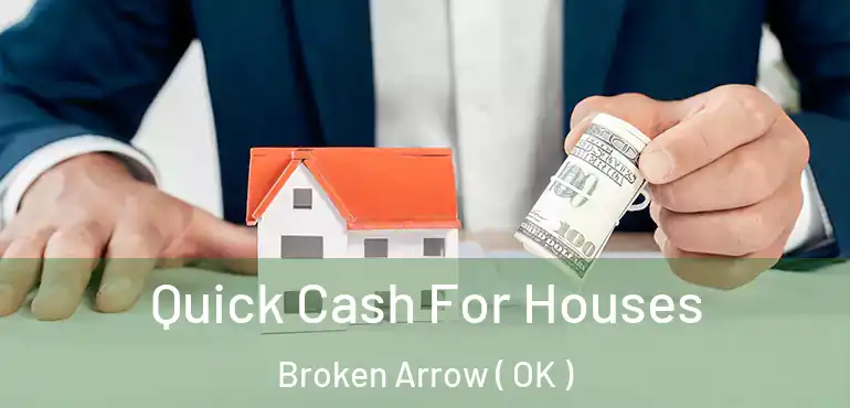  Quick Cash For Houses Broken Arrow ( OK )