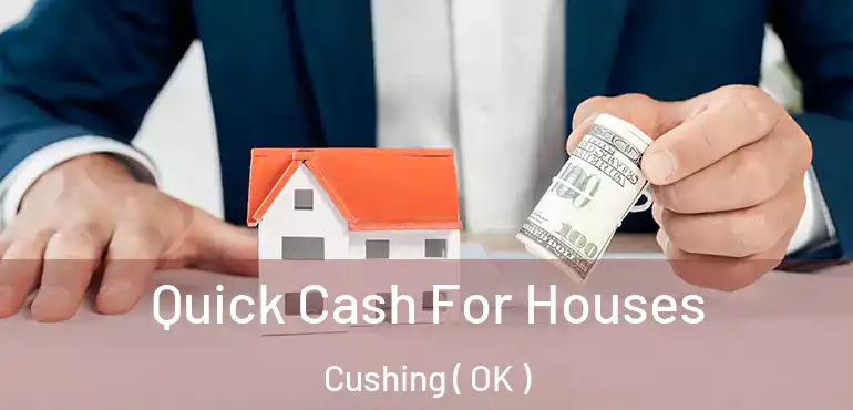  Quick Cash For Houses Cushing ( OK )