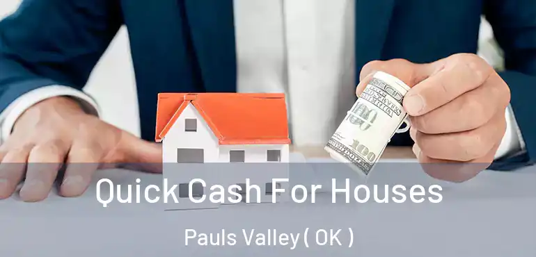 Quick Cash For Houses Pauls Valley ( OK )