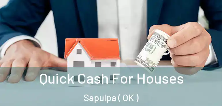  Quick Cash For Houses Sapulpa ( OK )