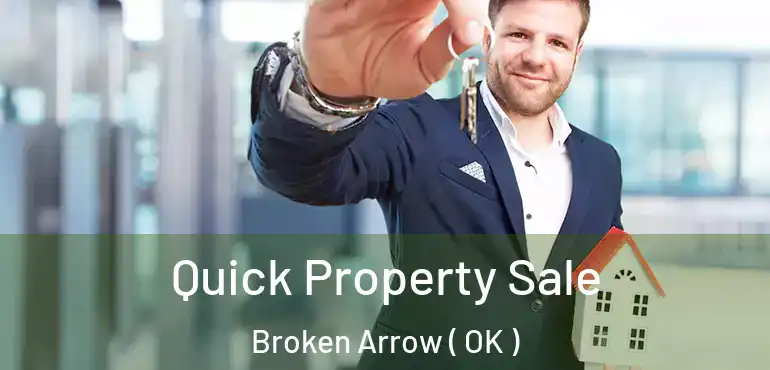  Quick Property Sale Broken Arrow ( OK )