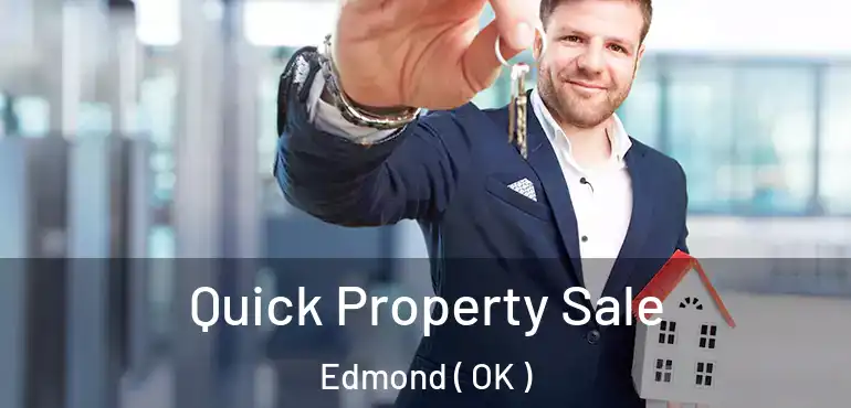  Quick Property Sale Edmond ( OK )