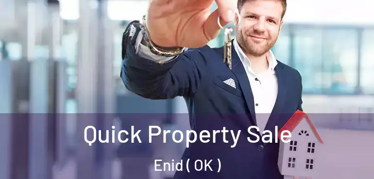  Quick Property Sale Enid ( OK )