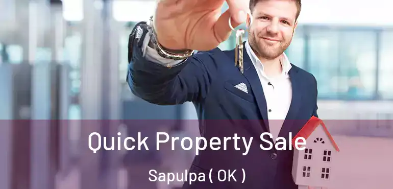 Quick Property Sale Sapulpa ( OK )