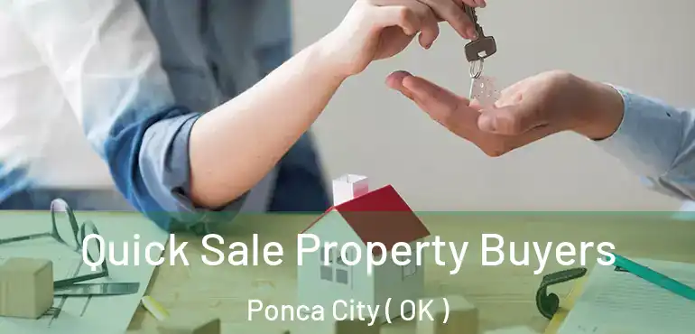  Quick Sale Property Buyers Ponca City ( OK )