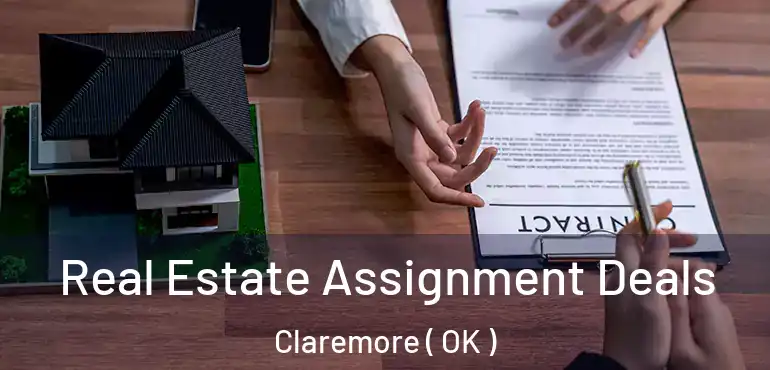  Real Estate Assignment Deals Claremore ( OK )