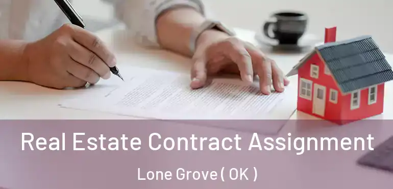  Real Estate Contract Assignment Lone Grove ( OK )