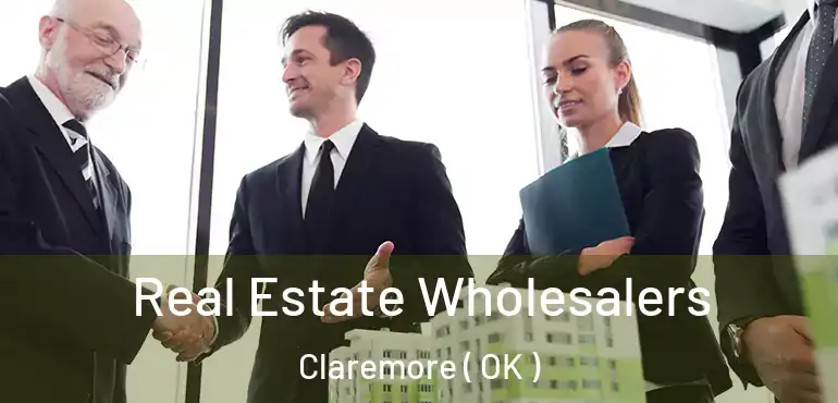  Real Estate Wholesalers Claremore ( OK )